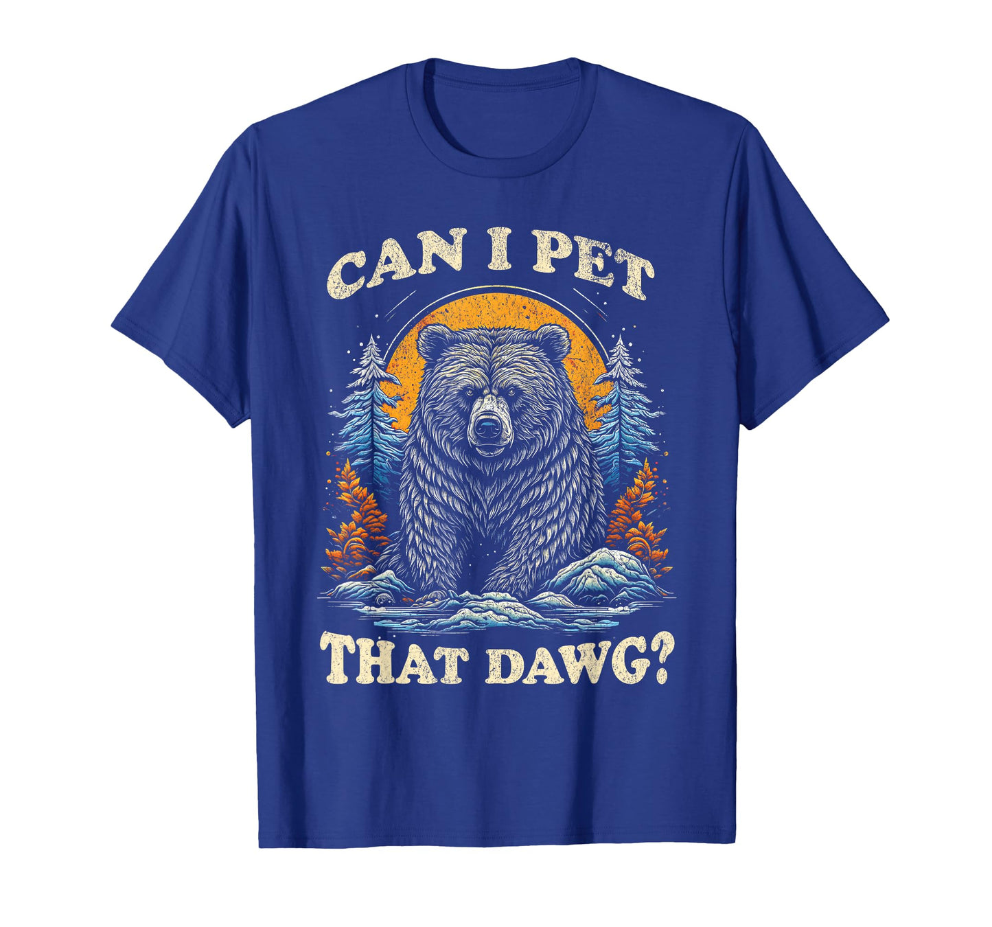 Can I Pet That Dog Funny Dawg Bear Meme Camping Hiking Men Women Kids T-Shirt