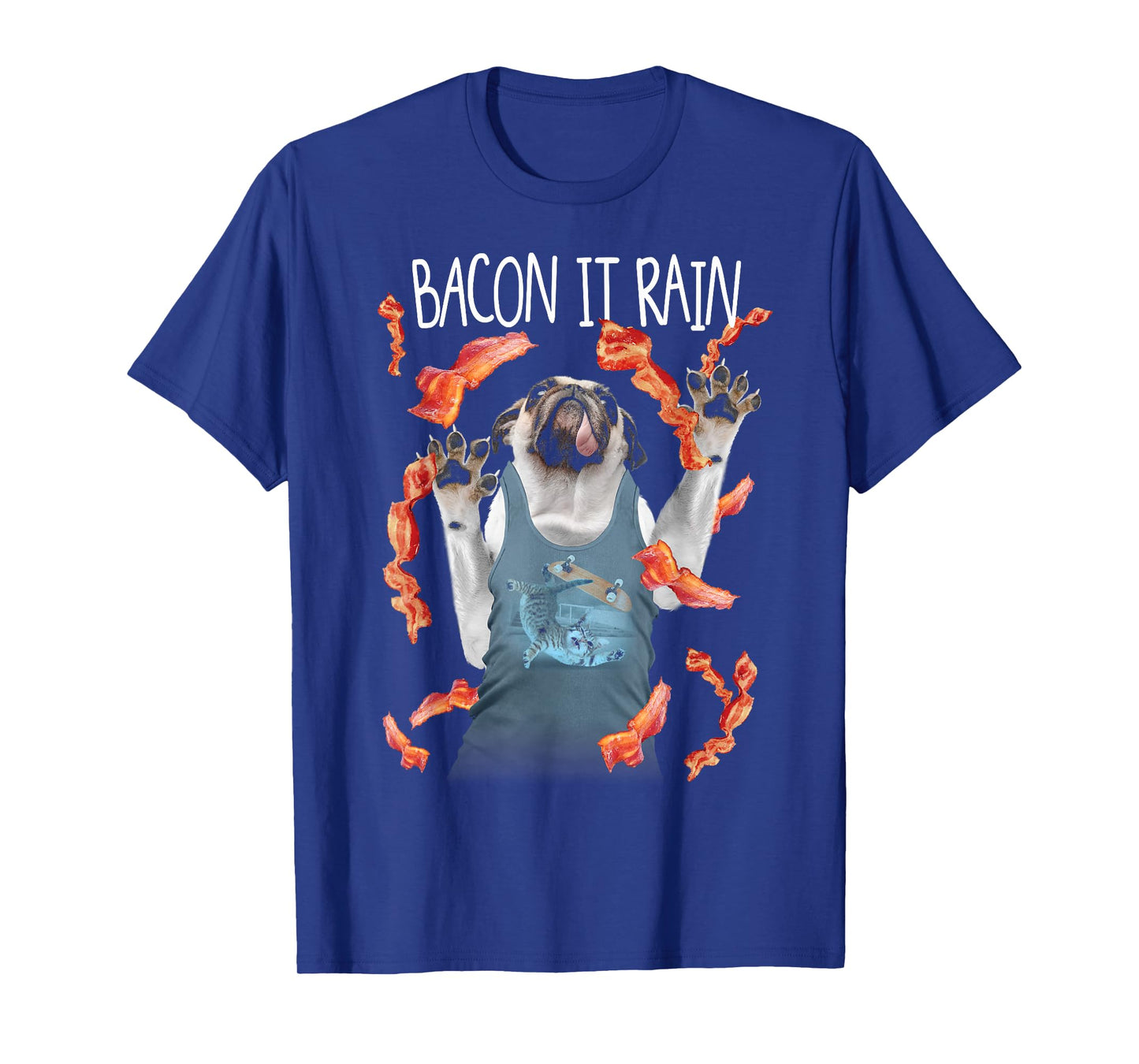 Bacon It Rain Pug Funny Graphic T-Shirt