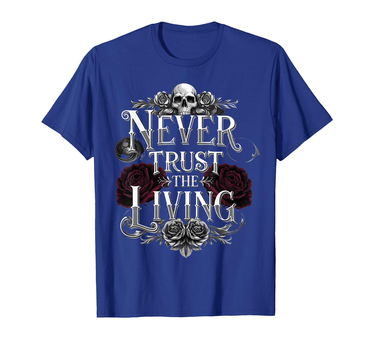Never Trust The Living Funny Ghost Never Trust The Living T-Shirt
