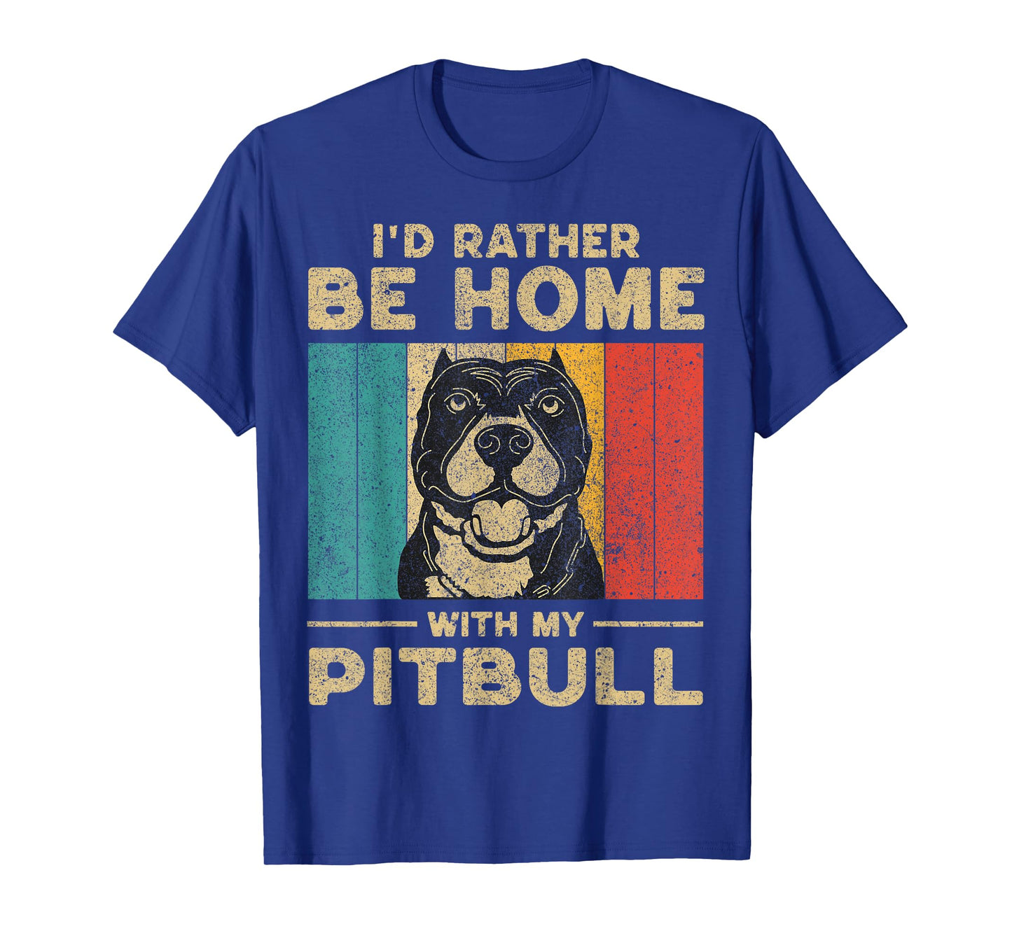 I'd Rather Be Home With My Pitbull | Dog Owner T-Shirt
