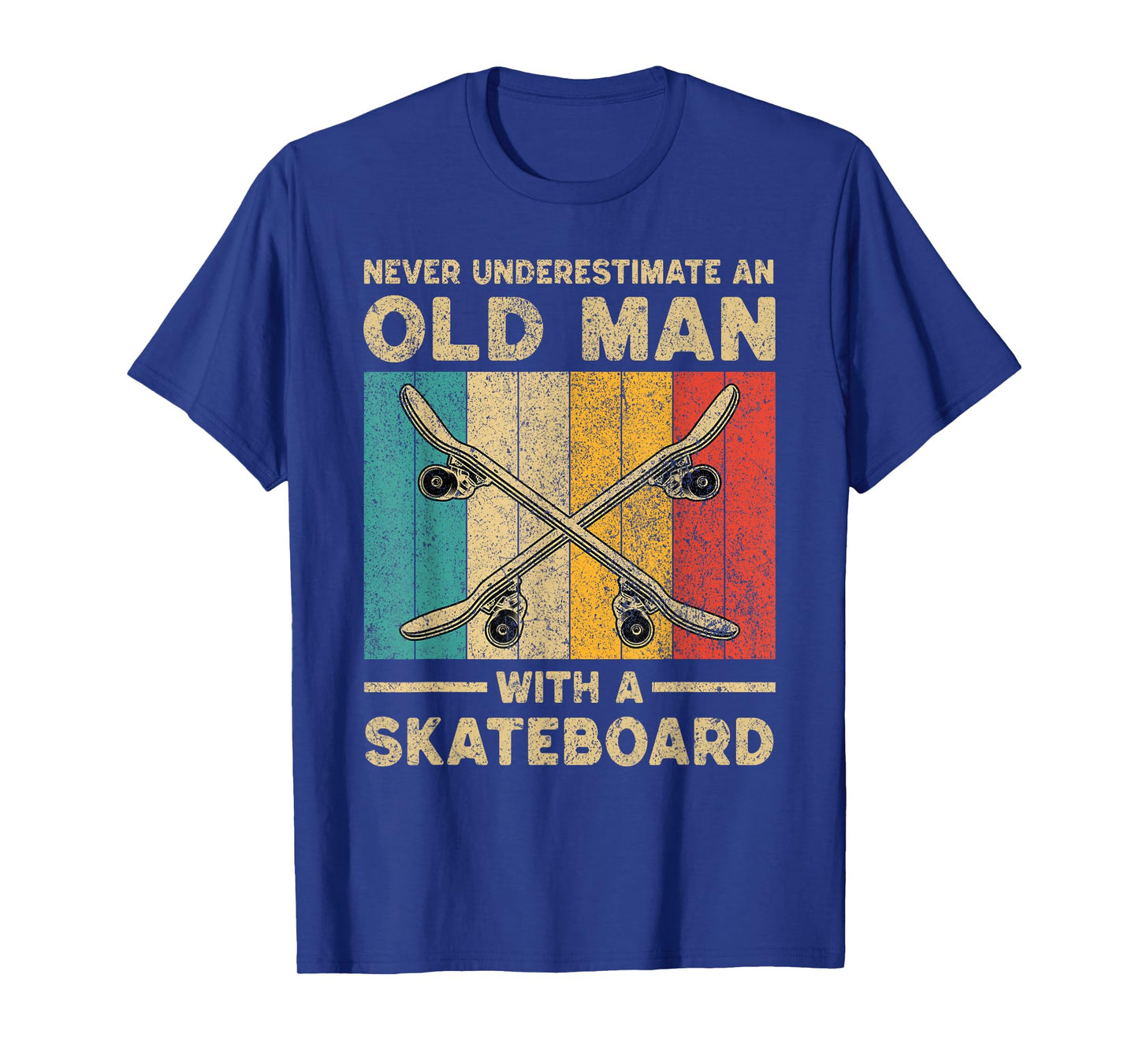 Never Underestimate Old Man With A Skateboard Skateboarding T-Shirt