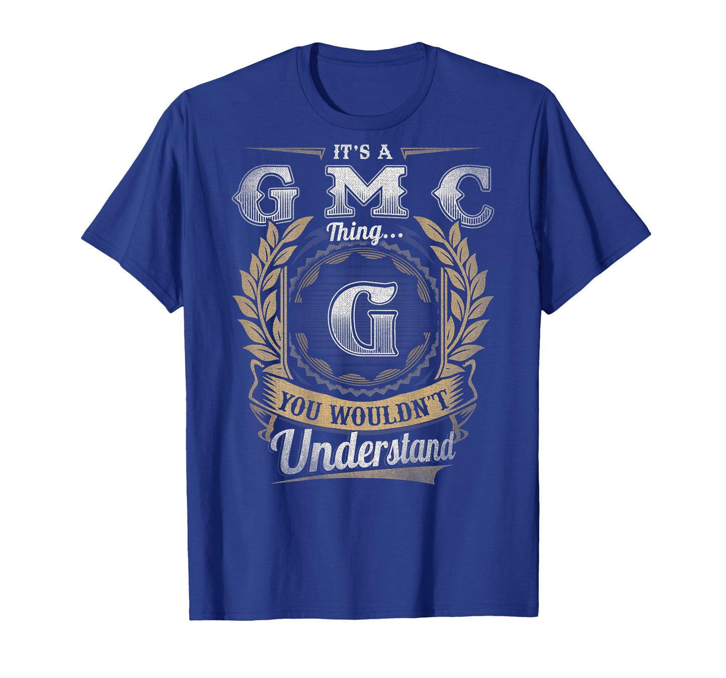 Gmc Last Name - It's A Gmc Thing (On Back) T-Shirt