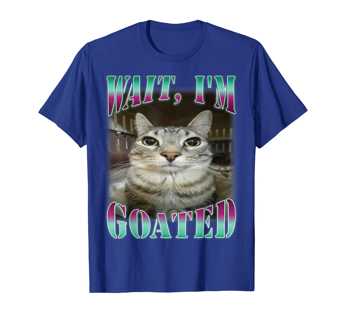 Funny Wait I'm Goated Silly Cat Meme Men Women T-Shirt