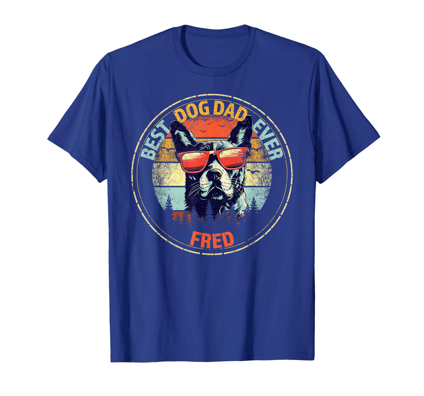 Fred Best Dog Dad Ever Funny Custom Personalized Name T-Shirt