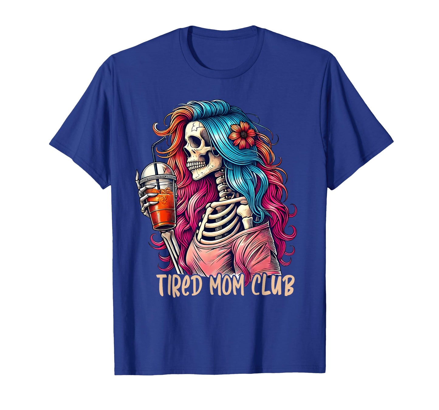 Tired Mom Club Funny Skeleton Coffee Mom Mothers Day Funny T-Shirt