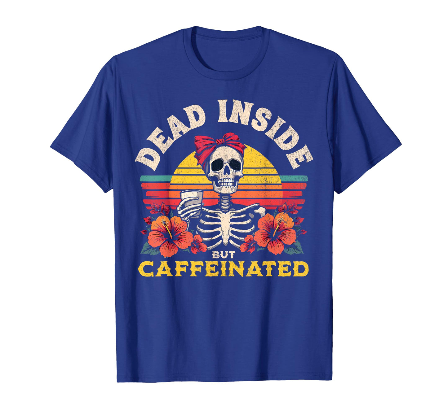 Dead Inside But Caffeinated Skeleton Coffee Lover Vintage T-Shirt