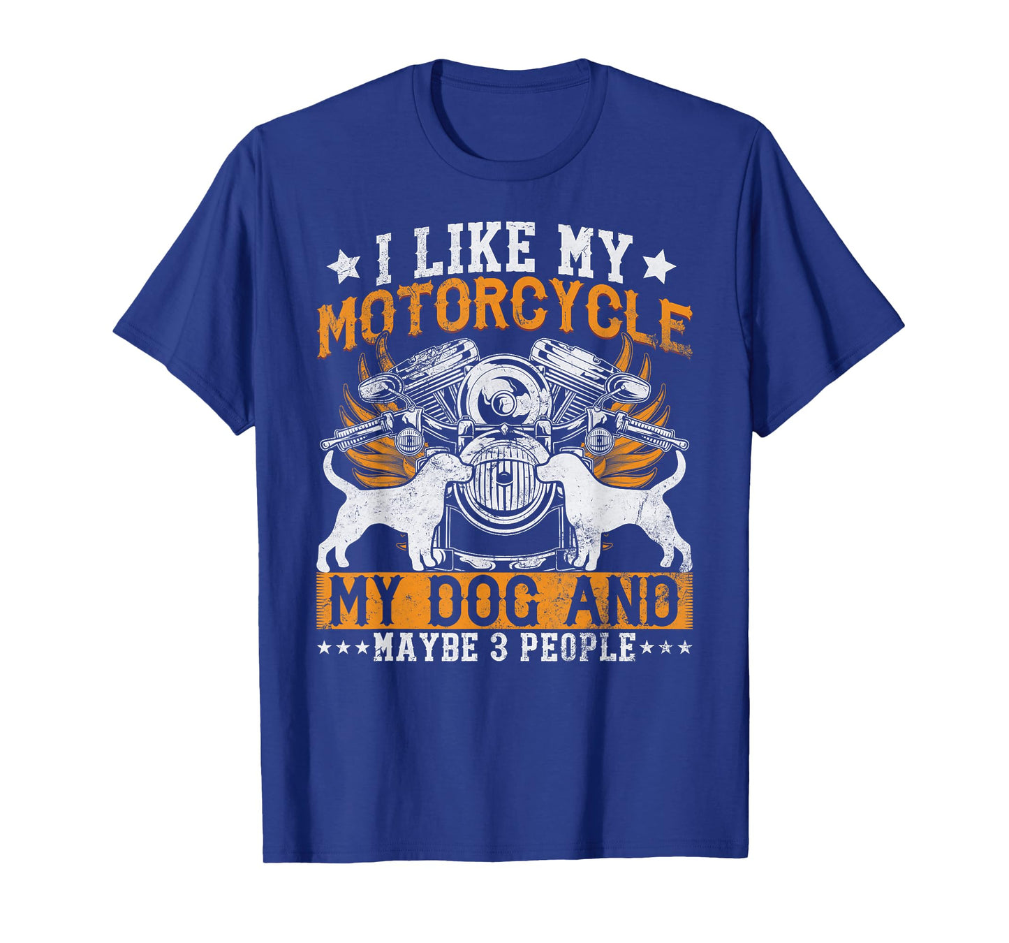 Funny Biker I like My Motorcycle, Dog & Maybe 3 People T-Shirt for Men Women Girls Kids