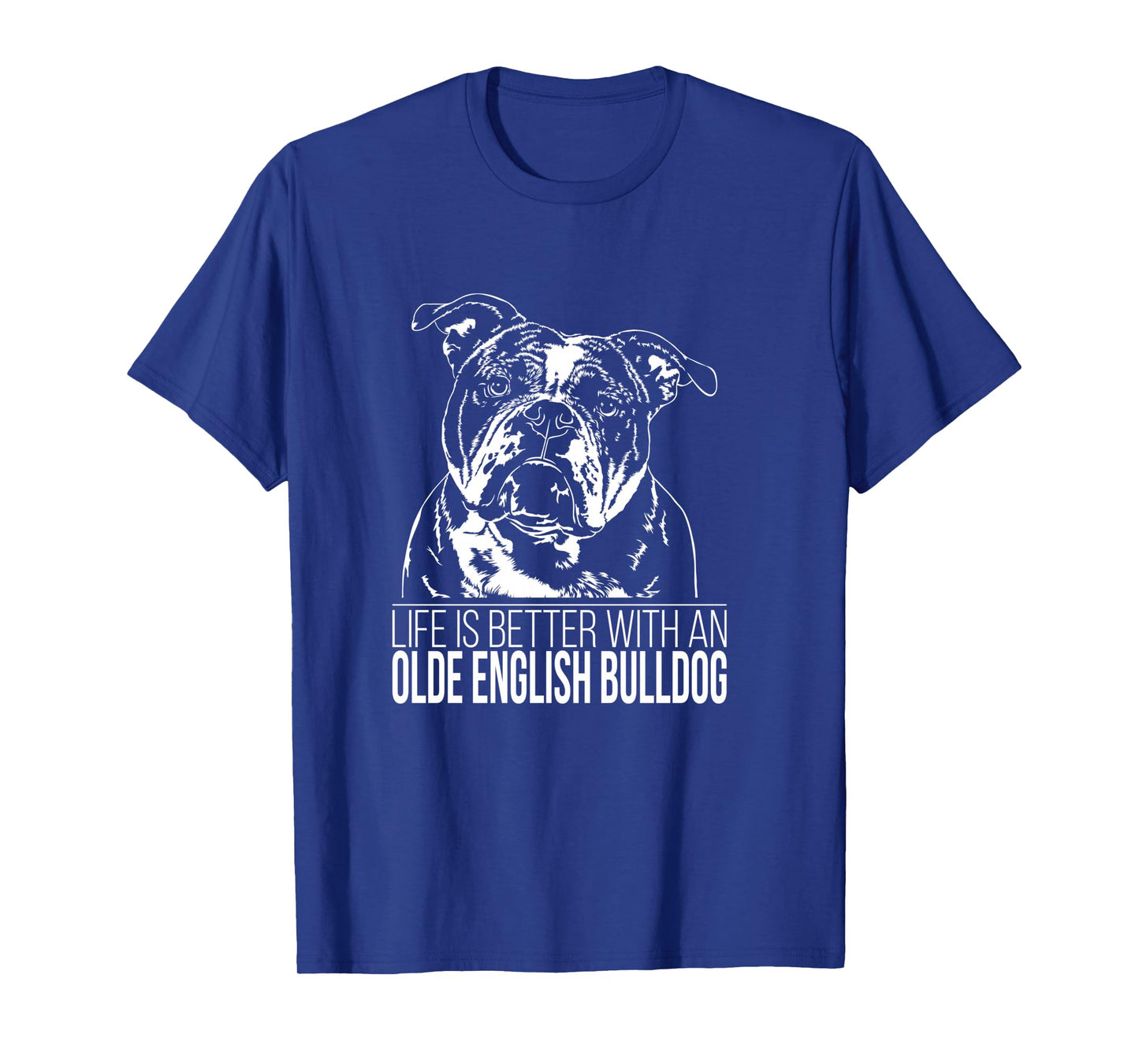 Olde English Bulldog Life is Better Dog OEB Dog Saying Long Sleeve T-Shirt