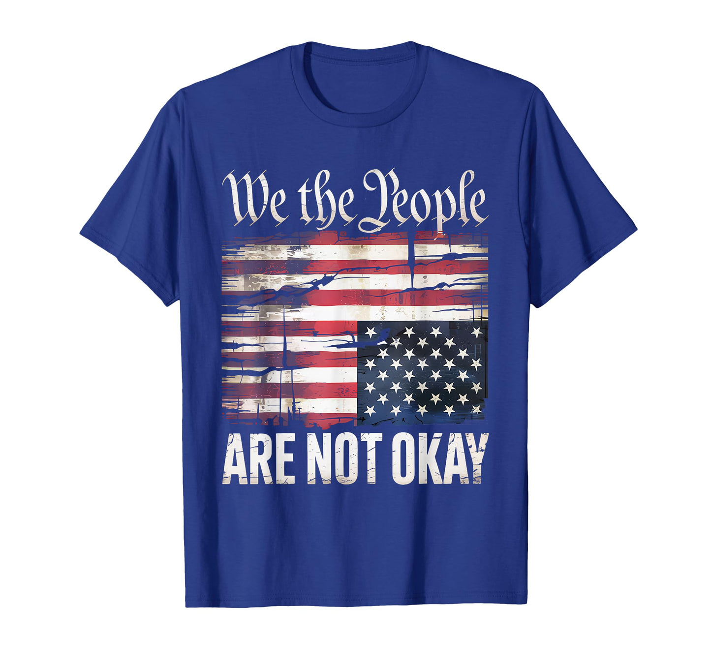 We The People Are Not Okay Flipped American Flag Patriotic T-Shirt