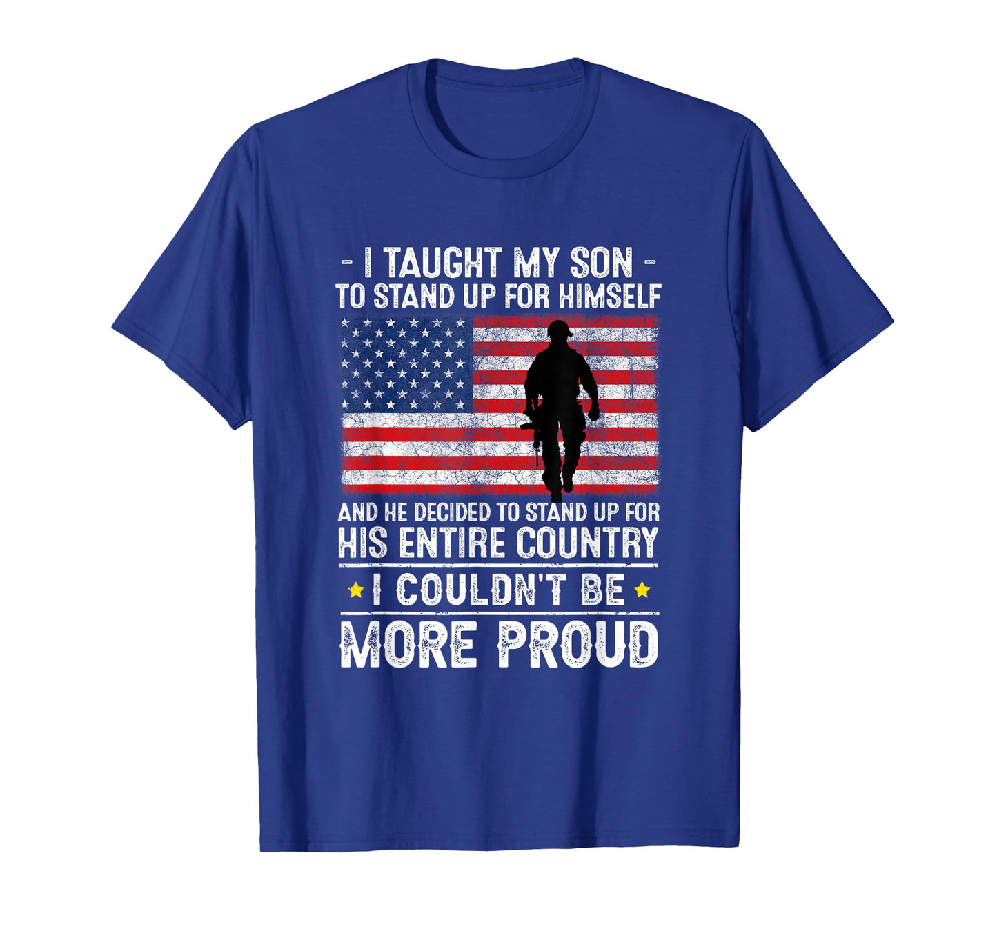 I Taught My Son How to Stand Up, Proud Military Mom and Dad T-Shirt