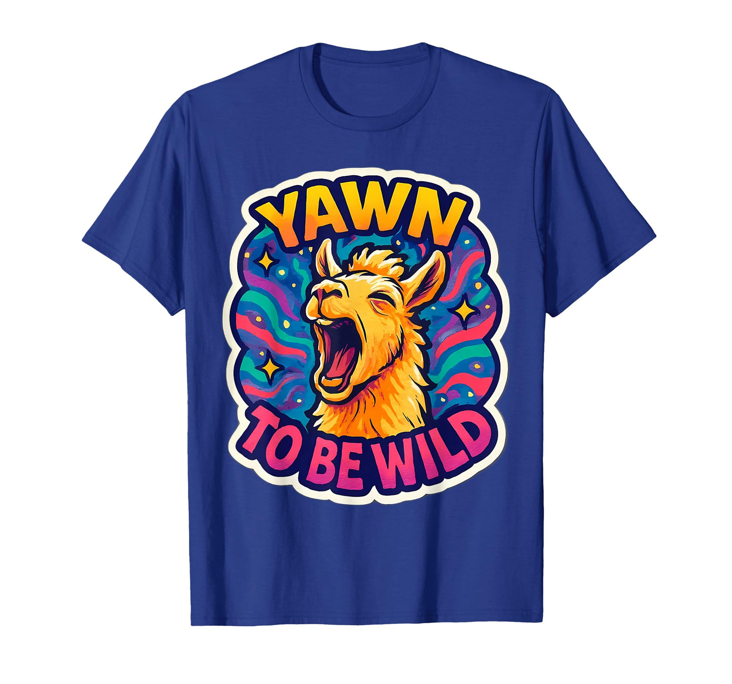 Yawn to Be Wild Funny Yawning Llama Lazy Sleepy Tired Alpaca T-Shirt