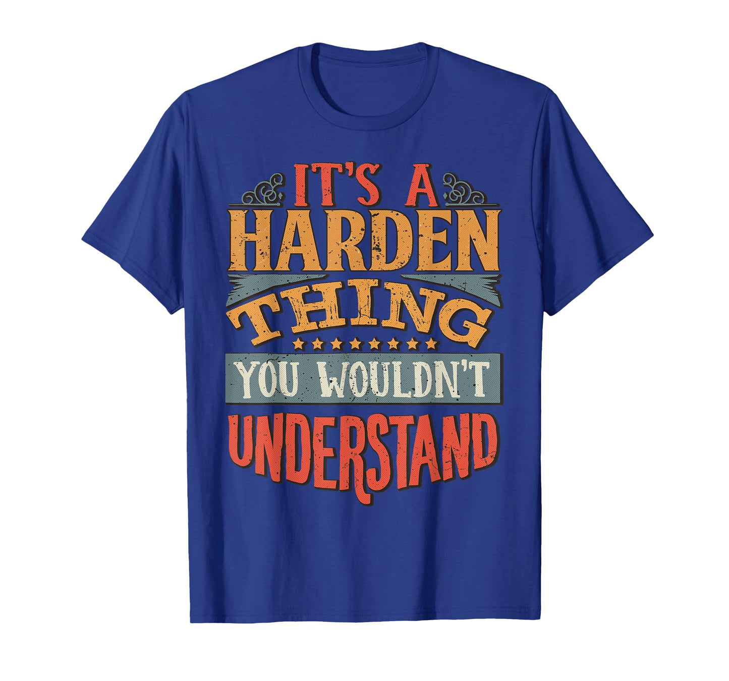 It's A Harden Thing You Wouldn't Understand T-Shirt