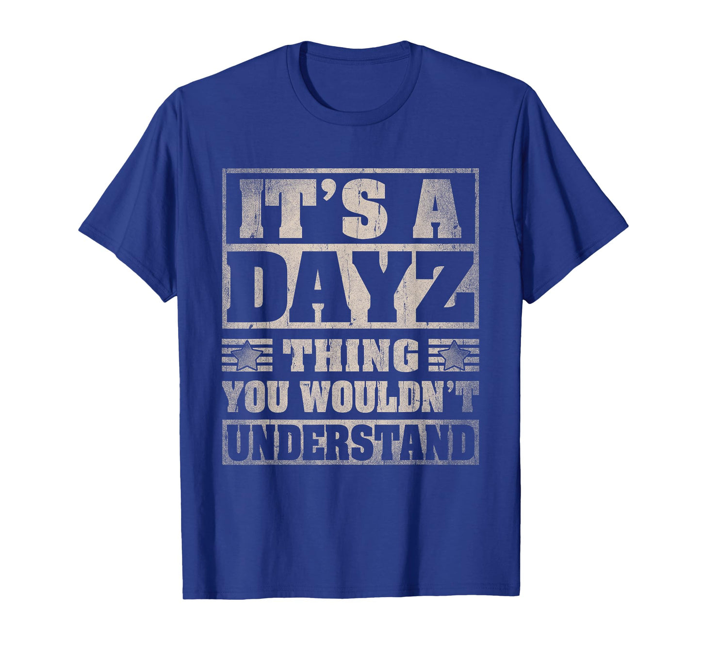 Dayz Last Name Shirt It's A Dayz Thing T-Shirt