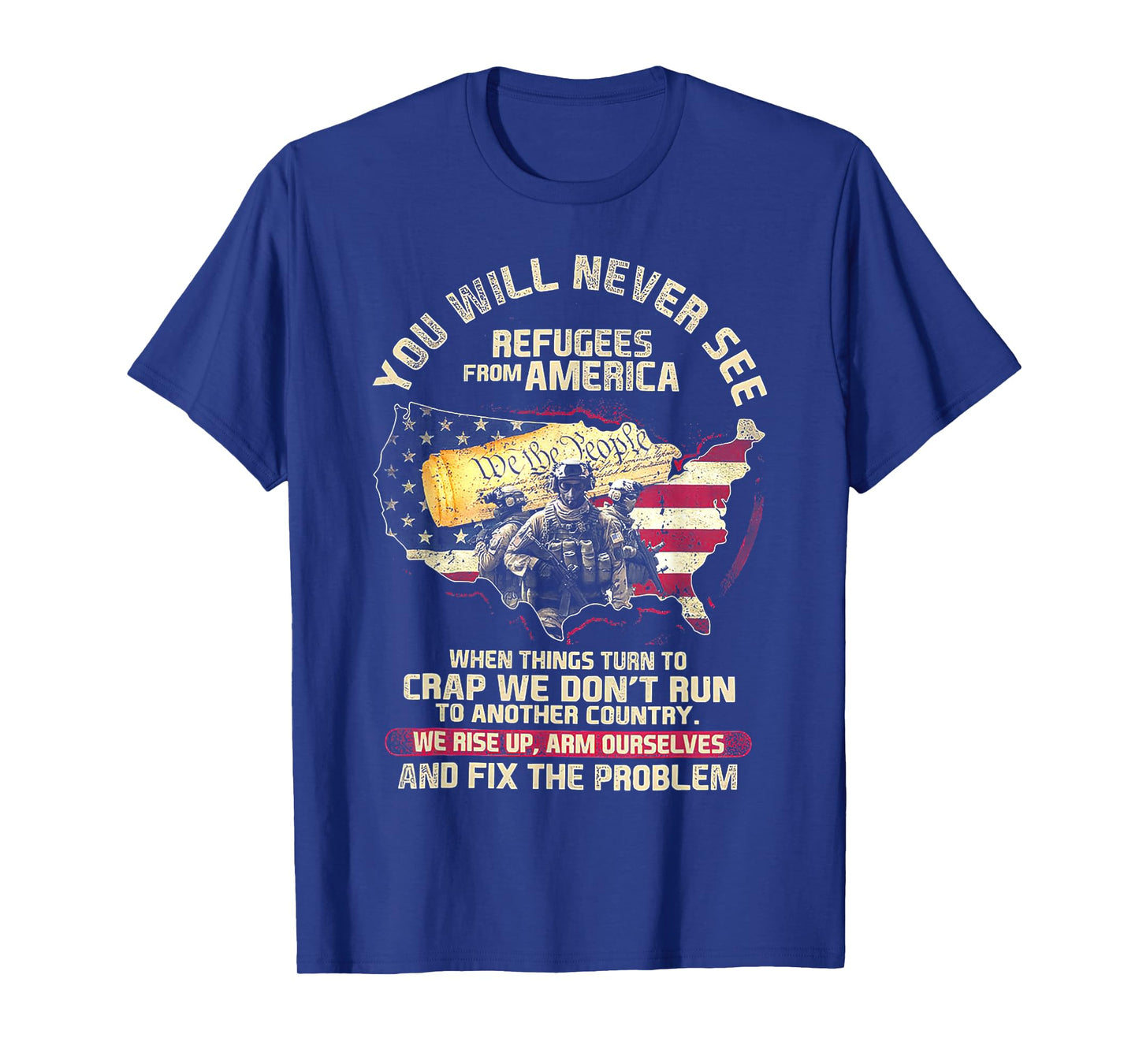 You Will Never See Refugees From America When Things Turn T-Shirt