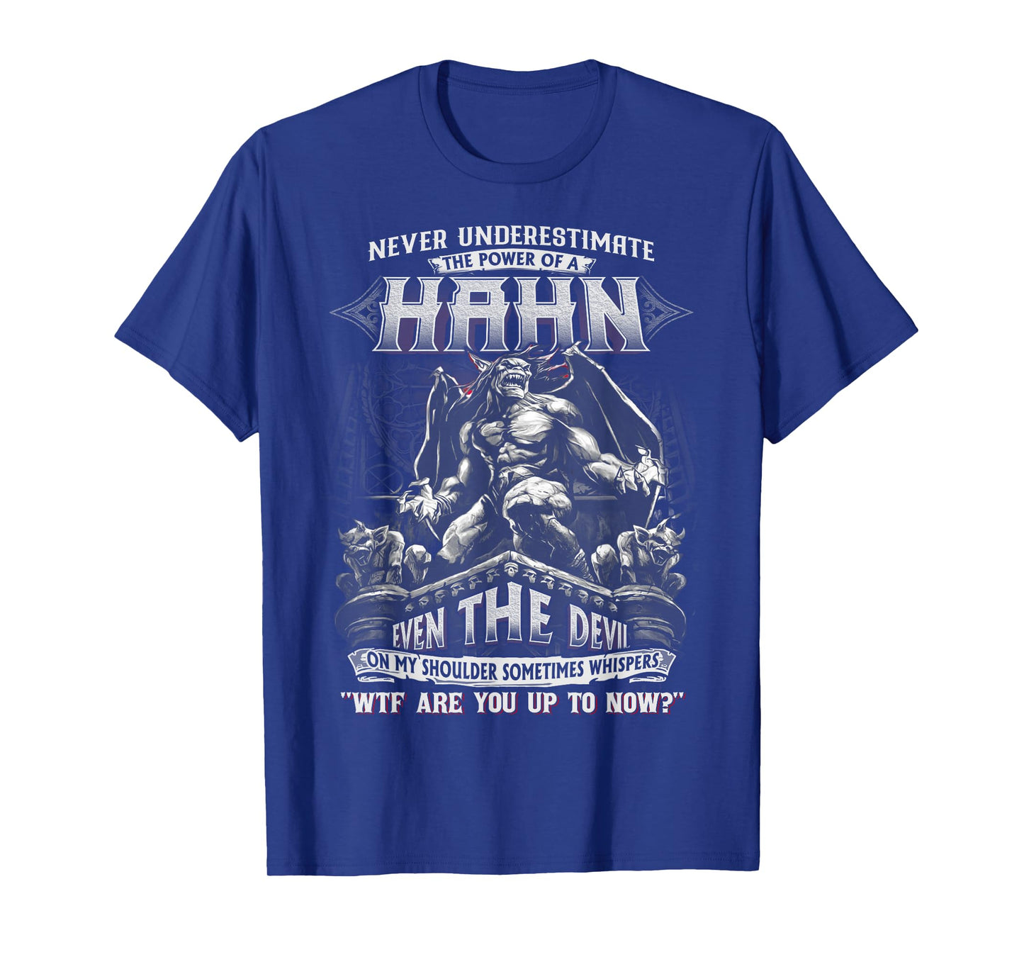 Hahn Tee - Never Underestimate The Power Of A Hahn T-Shirt