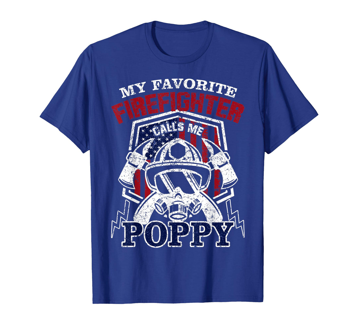 My Favorite Firefighter Calls Me Poppy Fathers Day T-Shirt