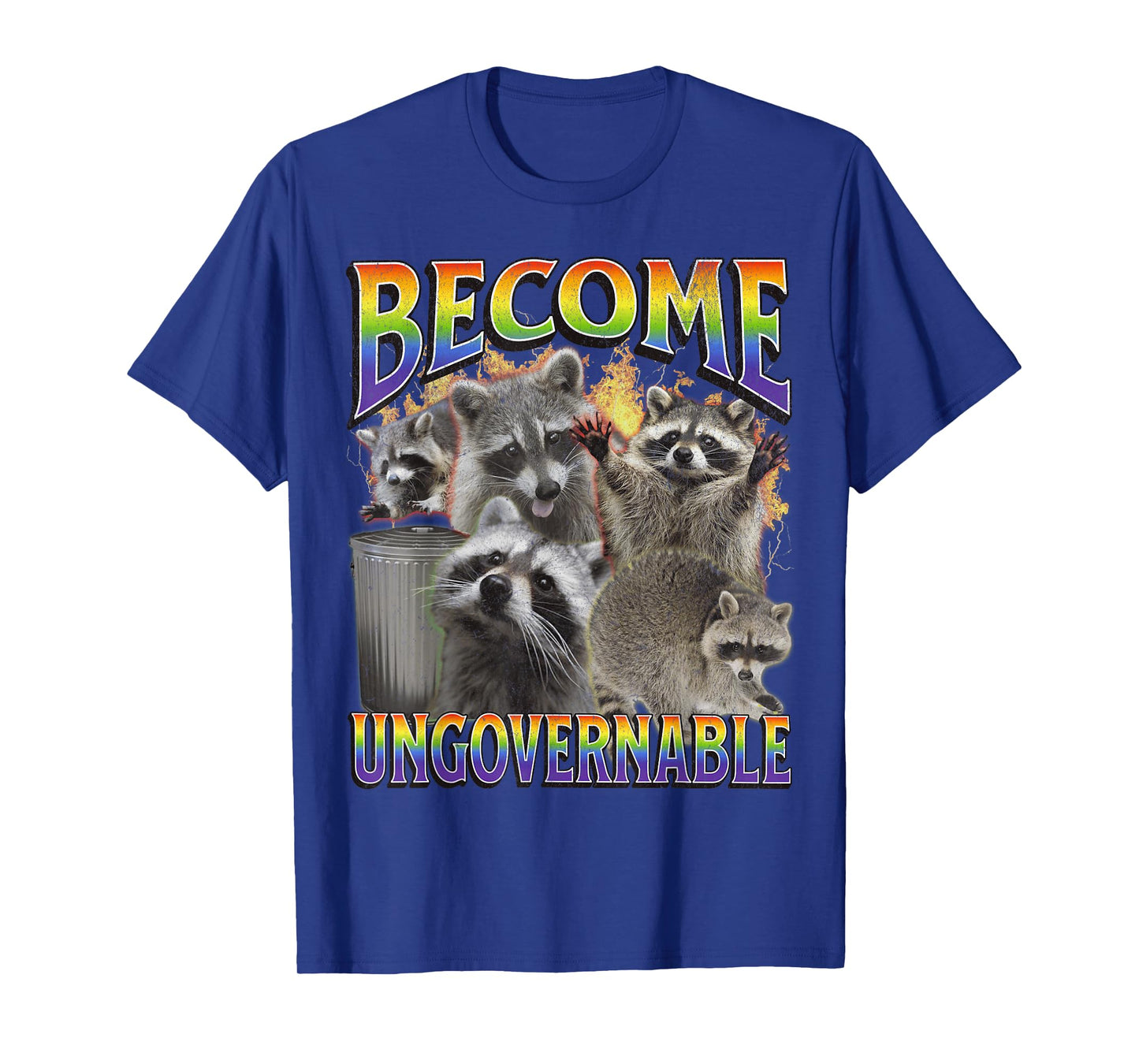 Become Ungovernable Funny Raccoon Meme Bootleg Graphic 90s T-Shirt