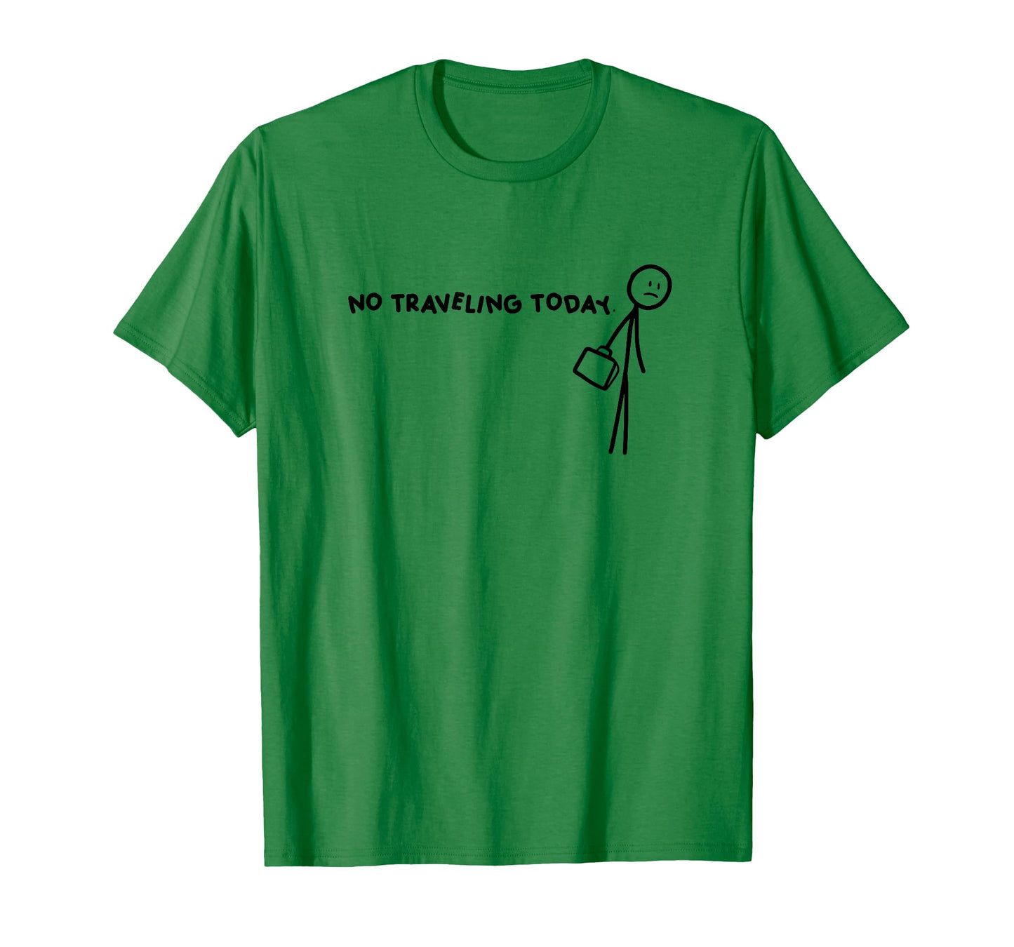 No Traveling Today T-Shirt