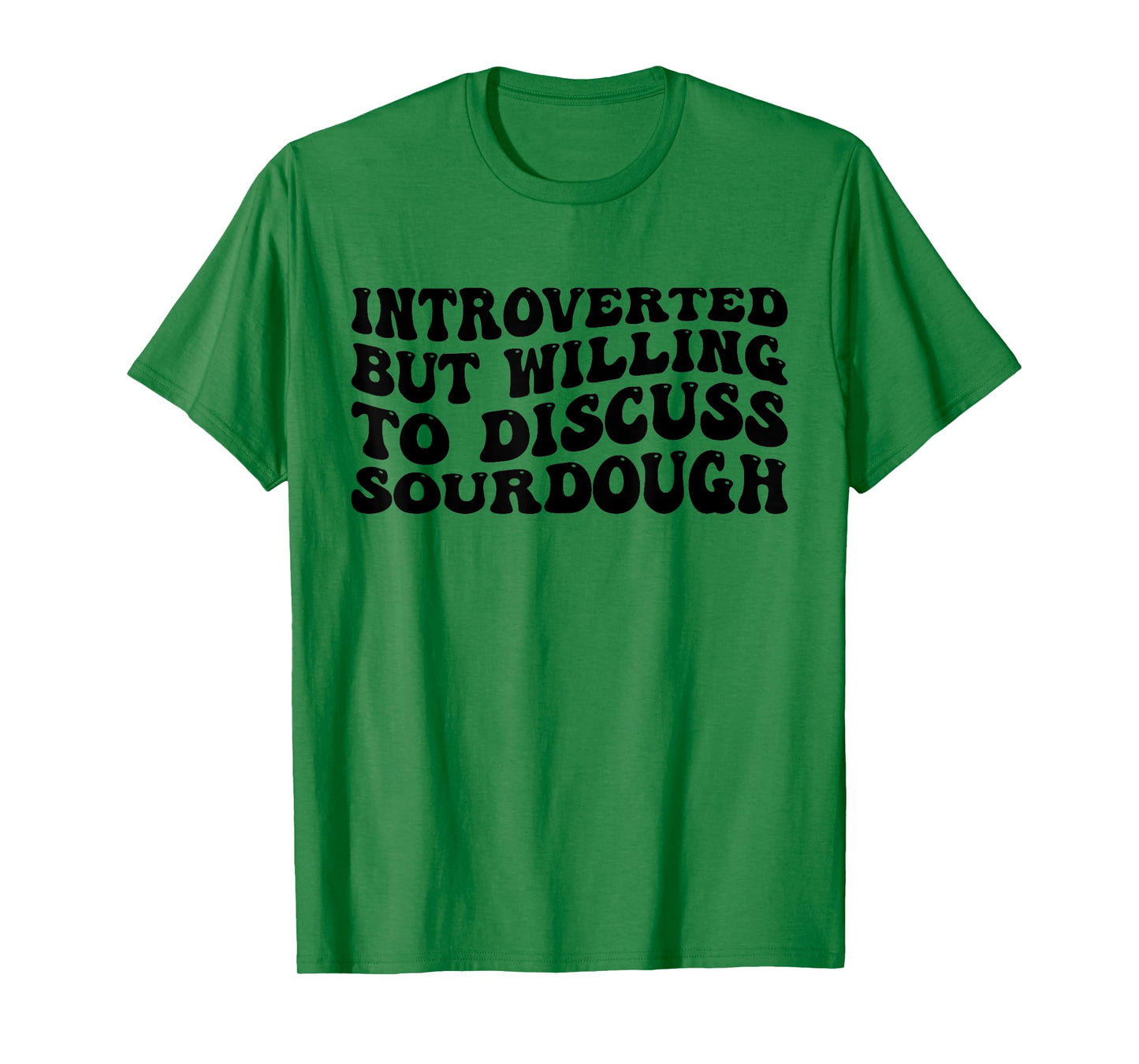 Sourdough Bread Lover Introverted But Willing Funny T-Shirt