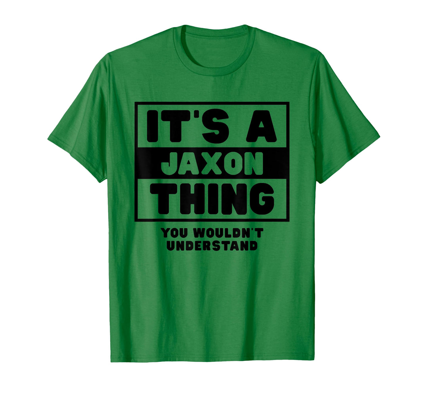 It's A Jaxon Thing You Wouldn't Understand Jaxon Name T-Shirt
