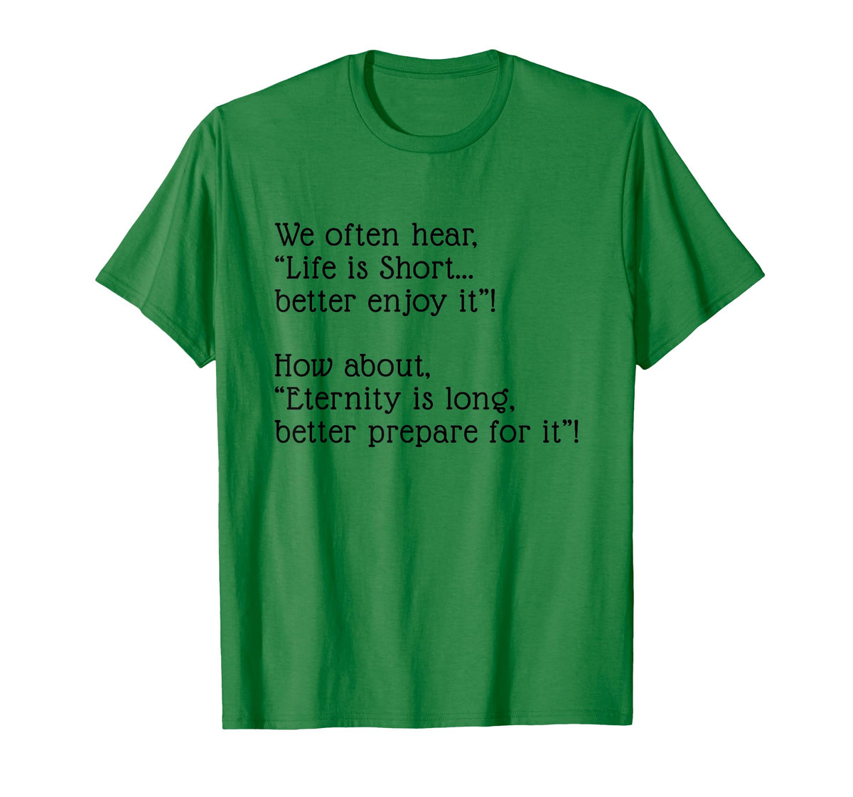 Eternity is Long Better Prepare for it T-Shirt
