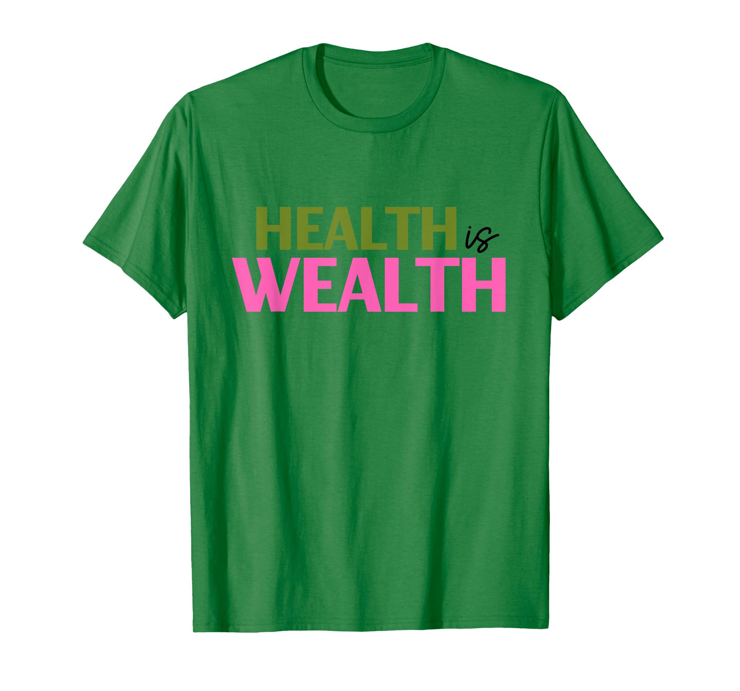 Health is Wealth Best Gift For a Healthy Lover T-Shirt