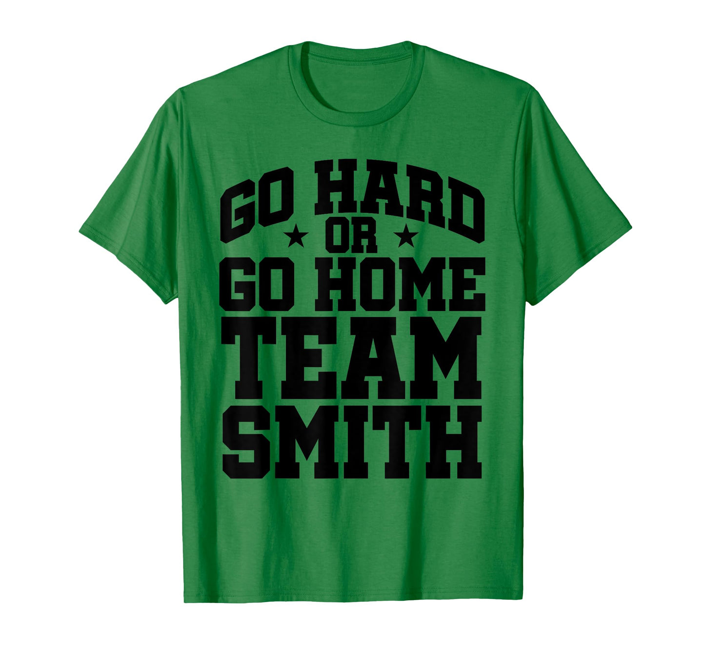 Go Hard or Go Home Team Smith Bold Athletic Style Design T-Shirt