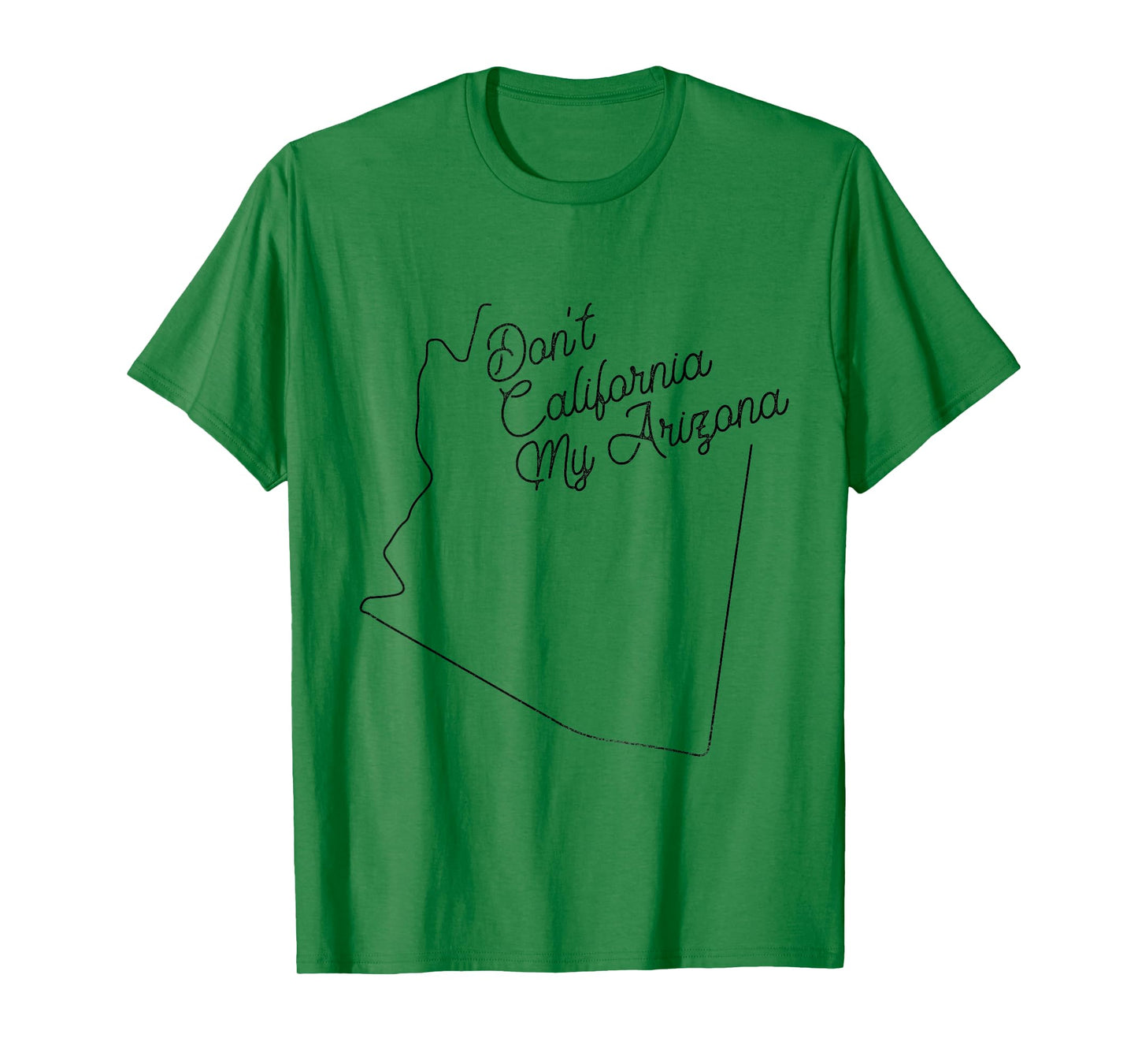 Vintage Don't California My Arizona Pride Distressed State T-Shirt