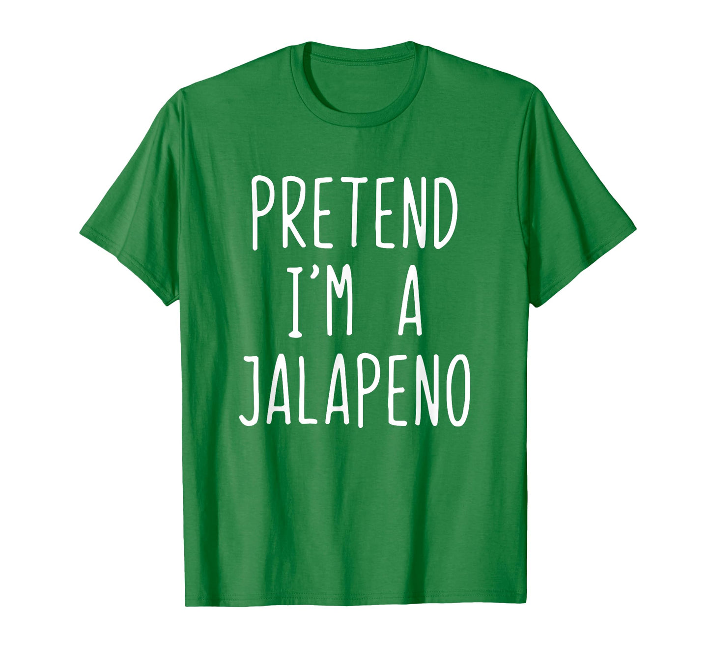 Pretend I'm A Jalapeno Costume Halloween Lazy Easy T-Shirt