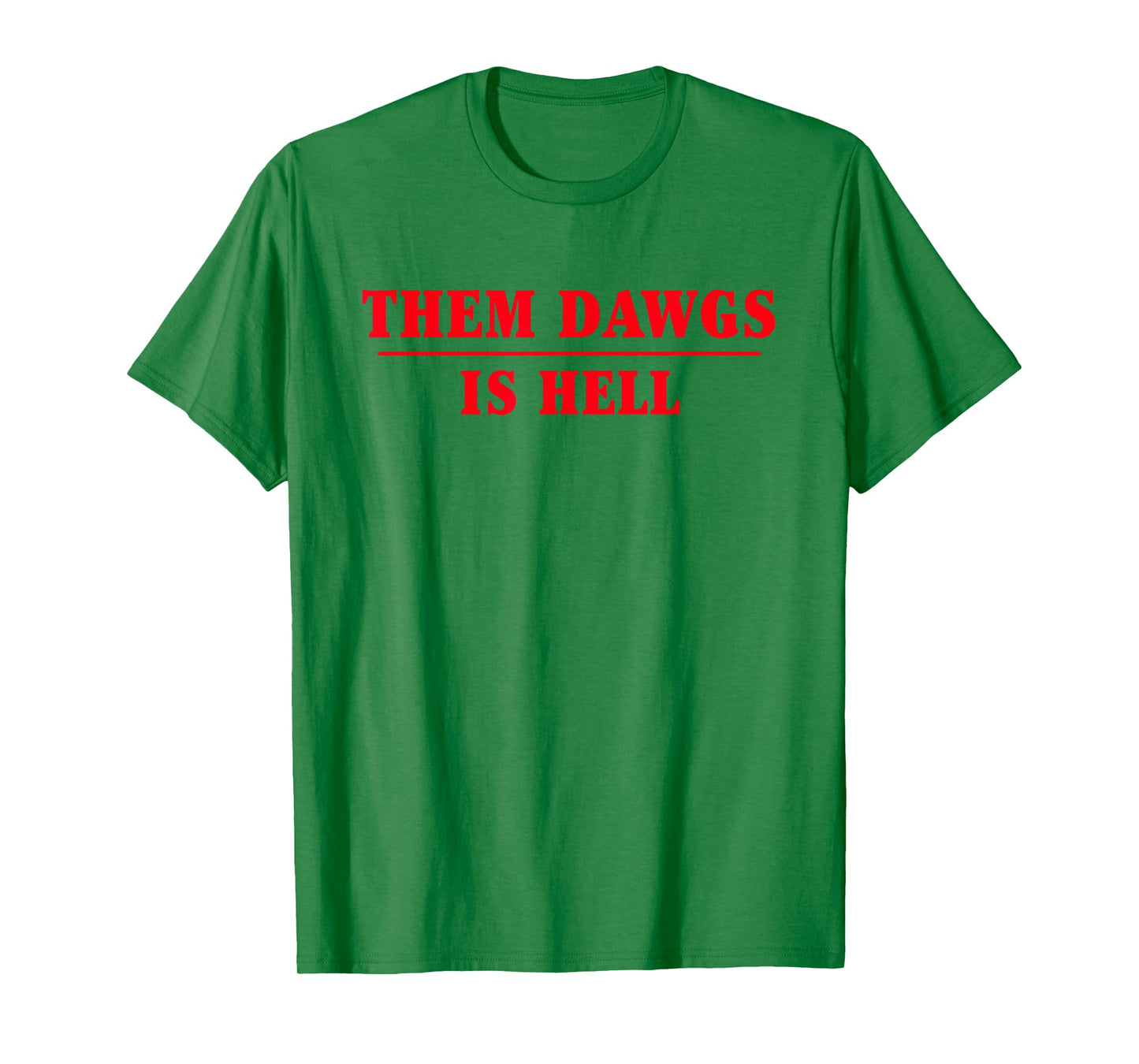 Them dawgs is hell T-Shirt