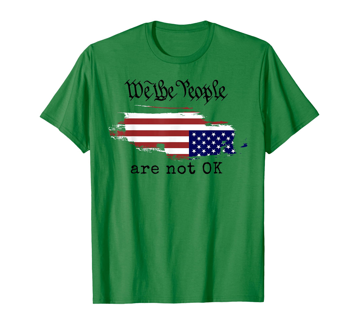 We The People Are Not Ok T-Shirt