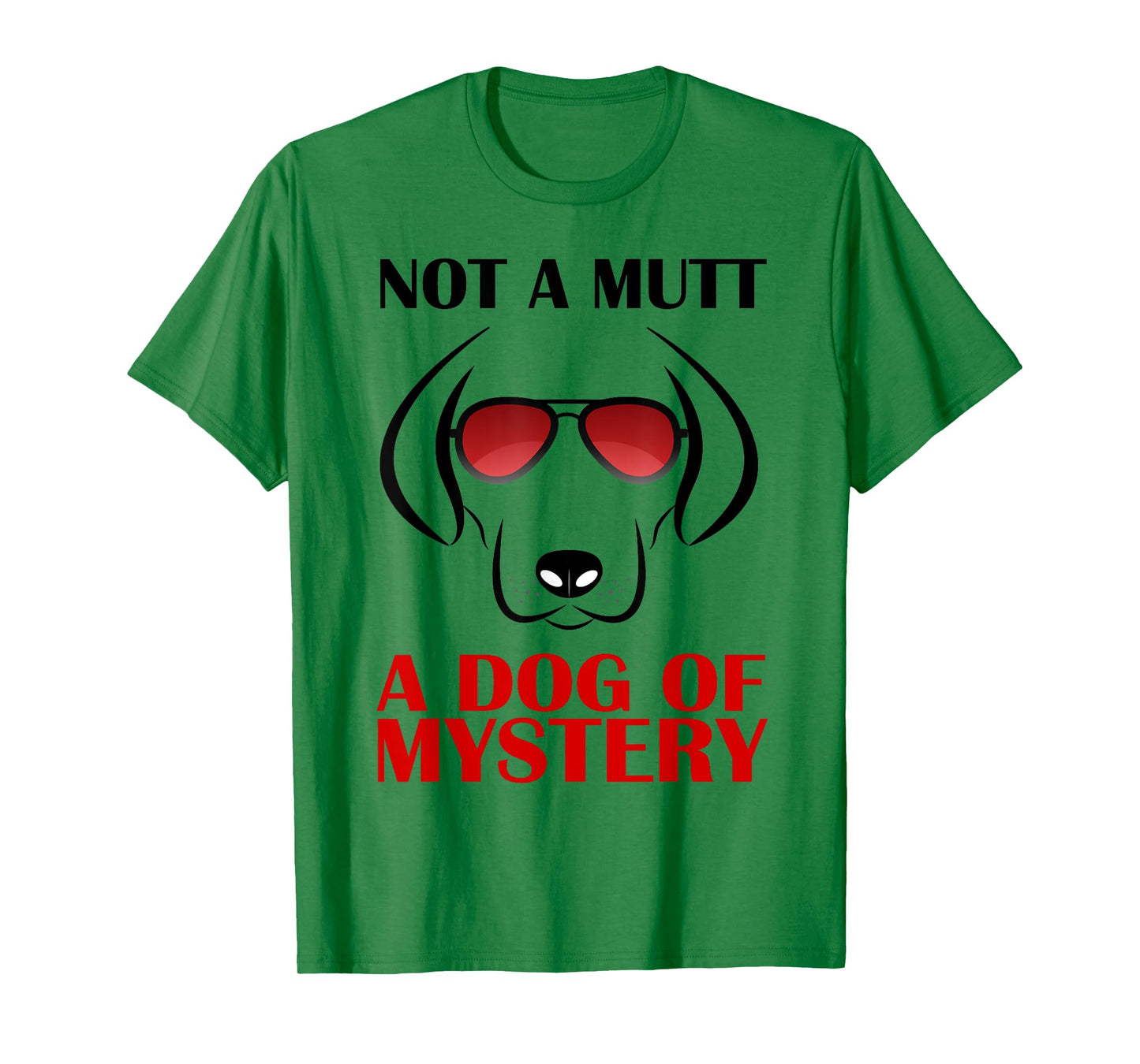 Not A Mutt A Dog Of Mystery Men Women Kids T-Shirt