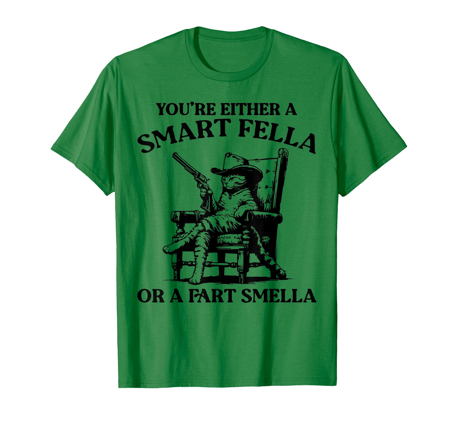 You're Either A Smart Fella Or A Fart Smella Vintage Cat Men Women T-Shirt