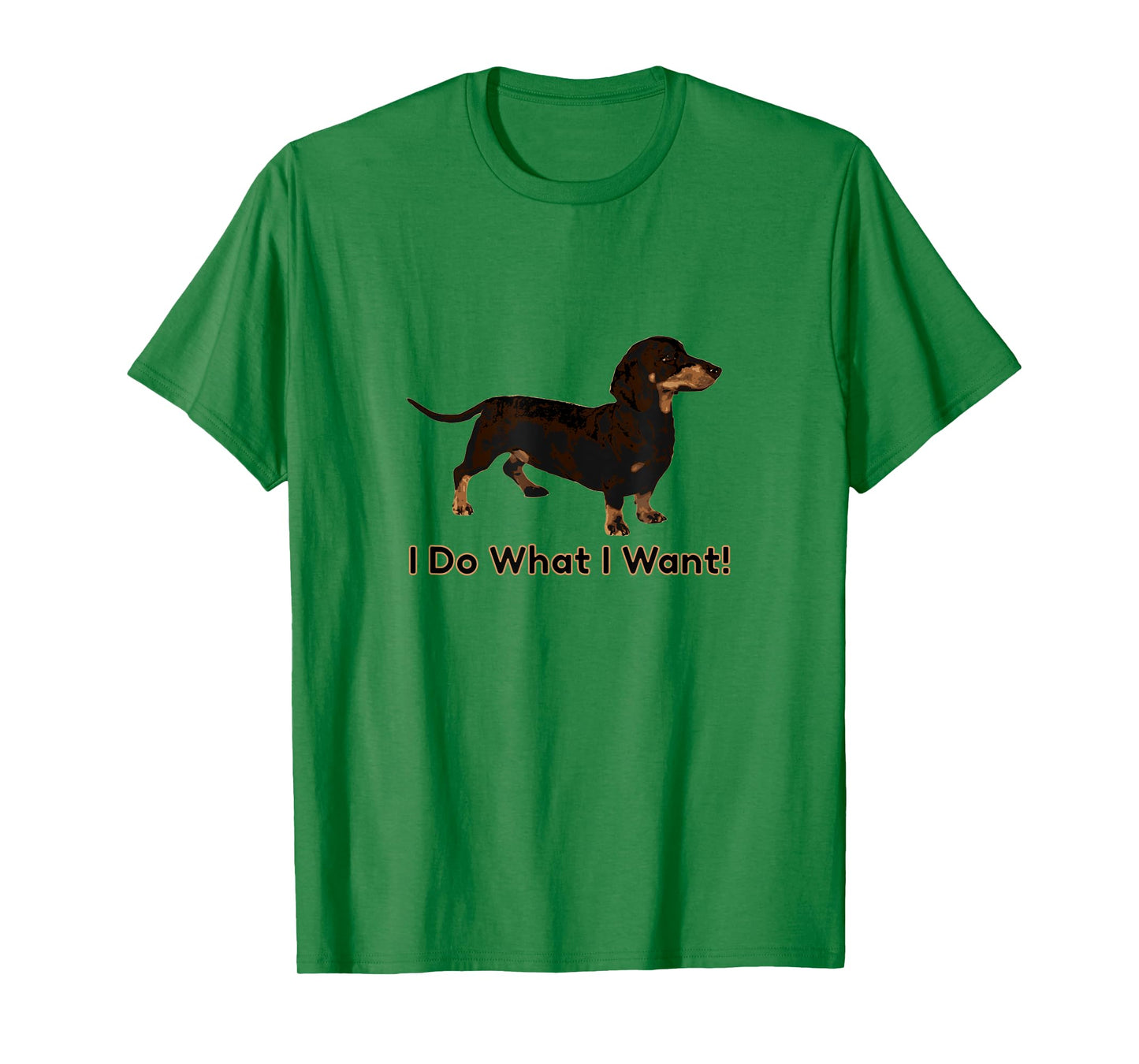 Cute Dachshund I Do What I Want Funny Wiener Dog T-shirt Men Women Kids T-Shirt