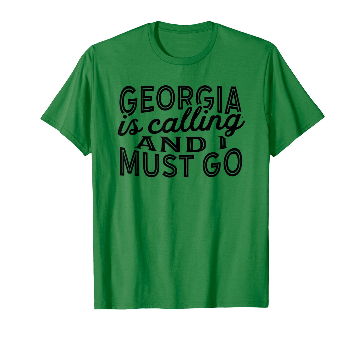 Georgia Is Calling And I Must Go T-Shirt Souvenir Gift