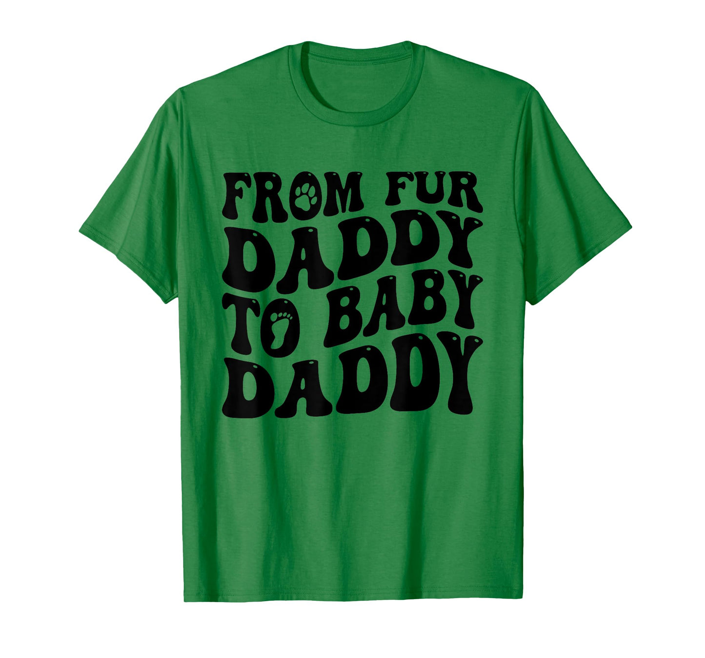 From Fur Daddy To Baby Daddy Dog Pregnancy Dad Men T-Shirt