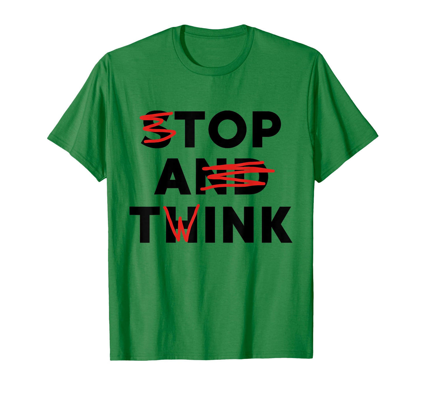 Top A Twink (Stop And Think) Funny T-Shirt