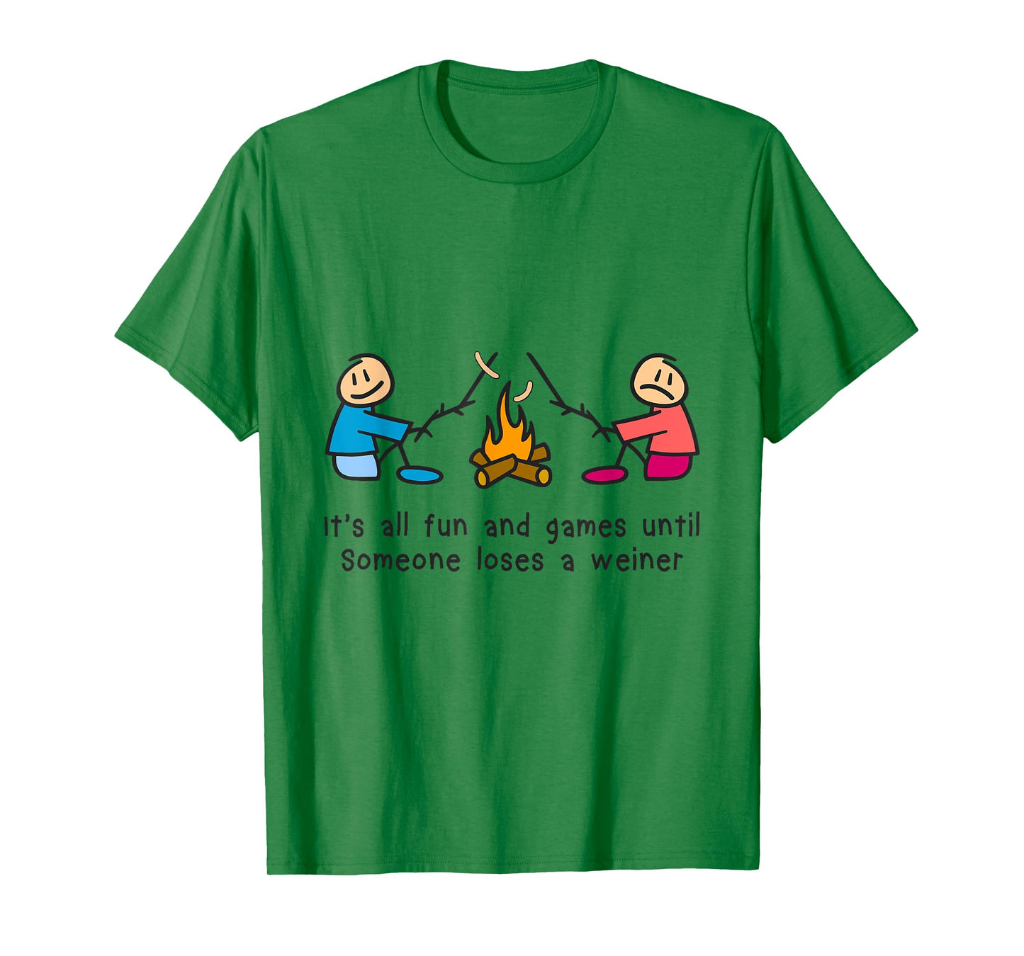 It's All Fun and Games until someone loses a weiner t-shirt T-Shirt