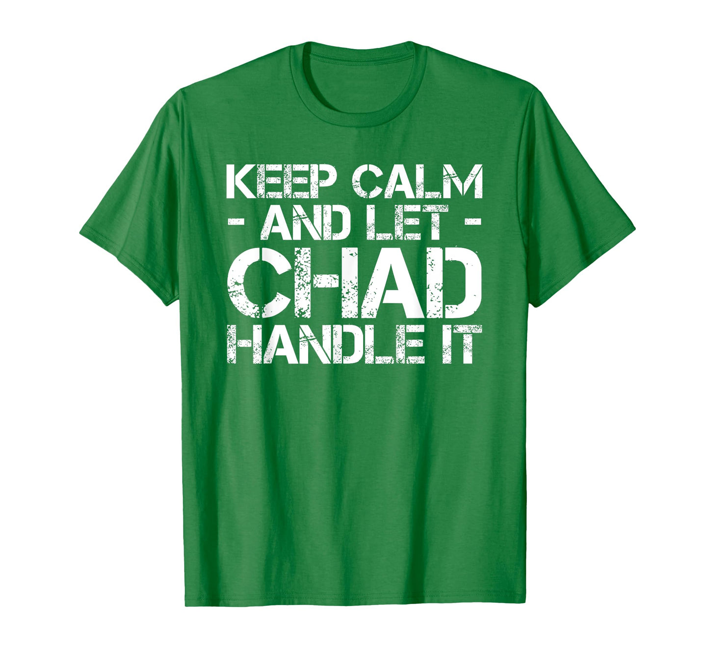KEEP CALM AND LET CHAD HANDLE IT Funny Birthday Gift