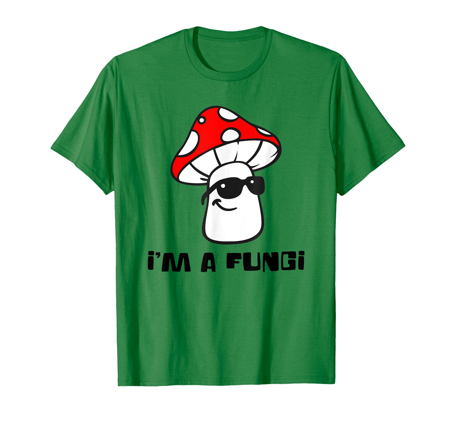 Cute I'm a FUNGI - Funny Mushroom T-Shirt