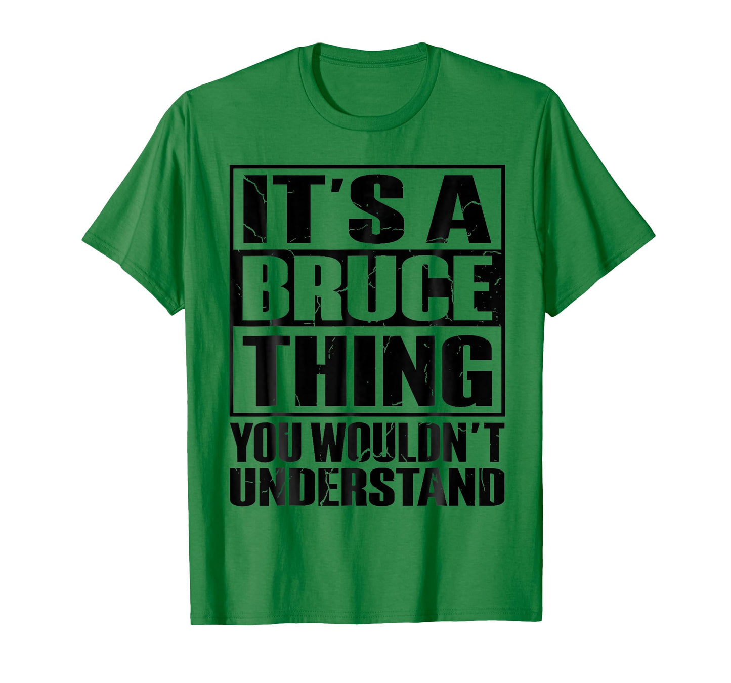It's A Bruce Thing You Wouldn't Understand Bruce T-Shirt
