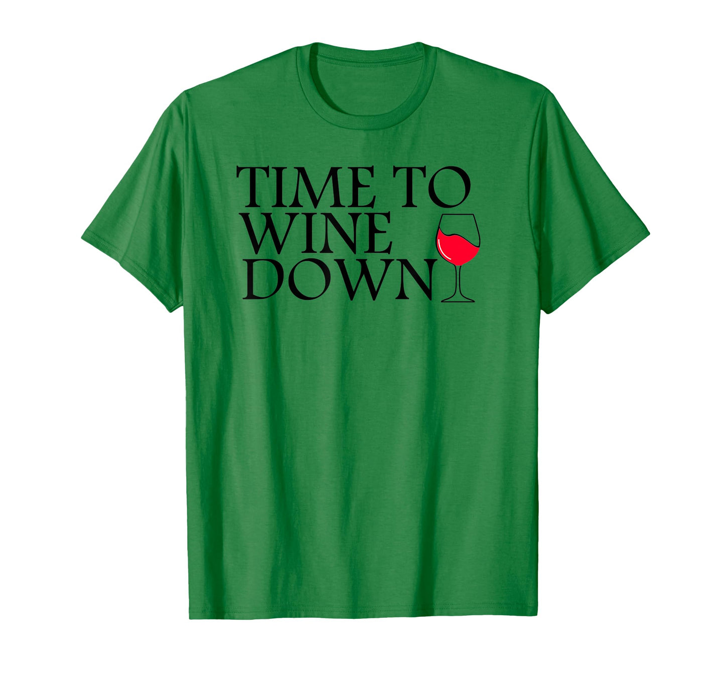 Time To Wine Down - Cat Mother Wine Lover - Funny Drinking T-Shirt
