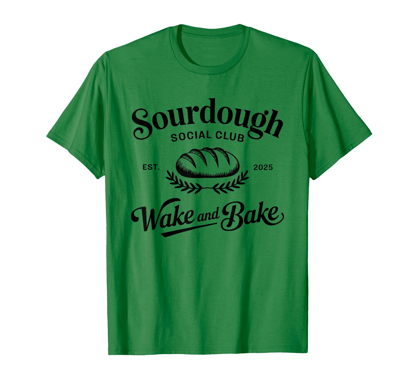 Sourdough Social Club Bakery Wake & Bake Bread Lover T-Shirt