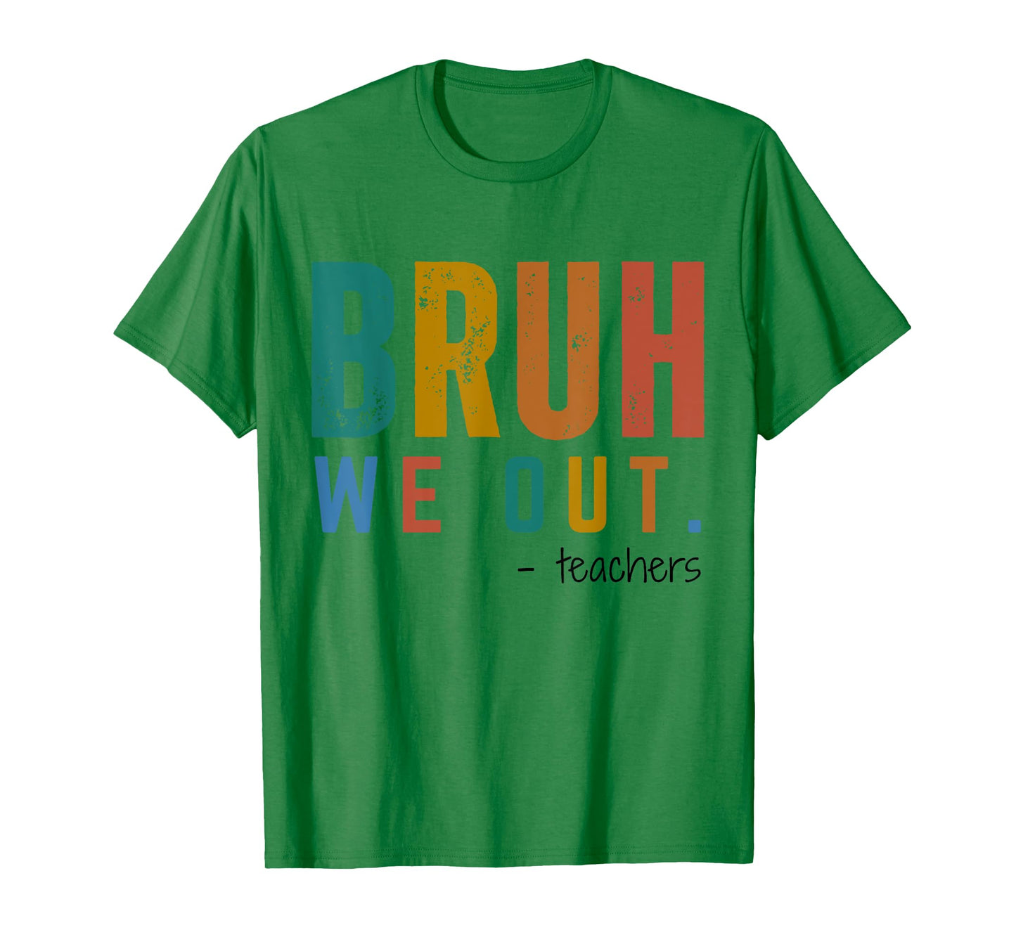 Bruh We Out Teacher - Admit It You'll Low Key Miss Me Bruh T-Shirt