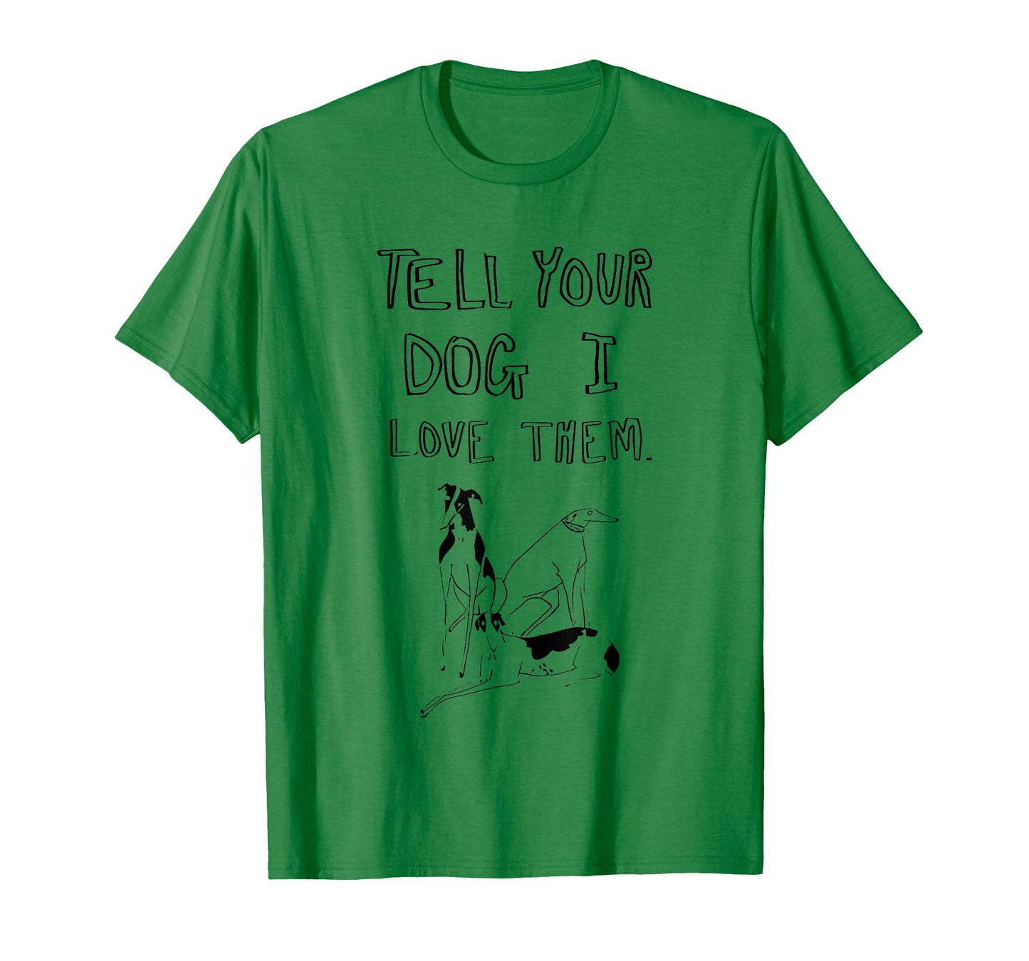 Tell Your Dog I Love Them Funny For Men Women T-Shirt