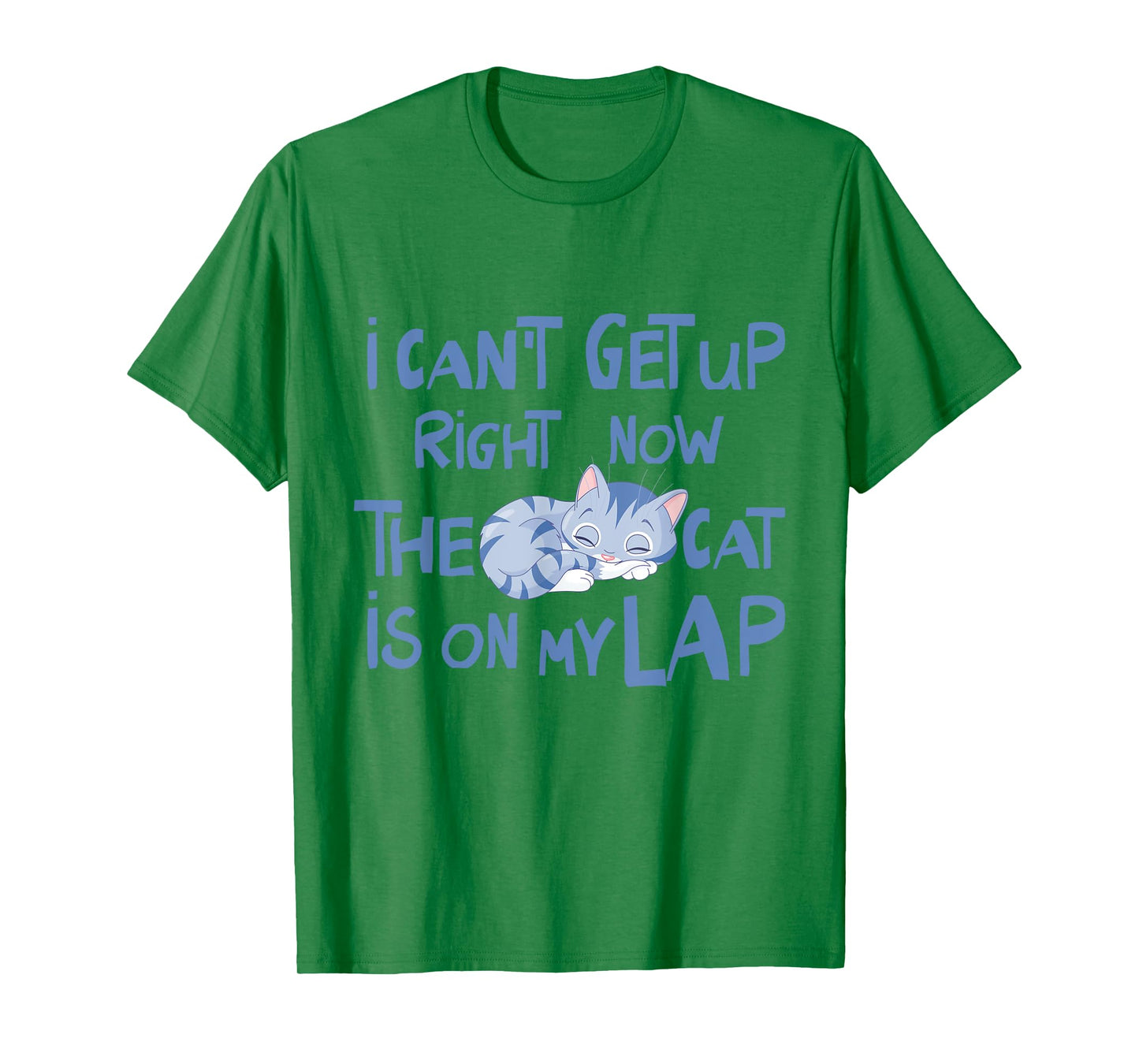 I Can't Get Up Right Now The Cat Is On My Lap Men Women T-Shirt