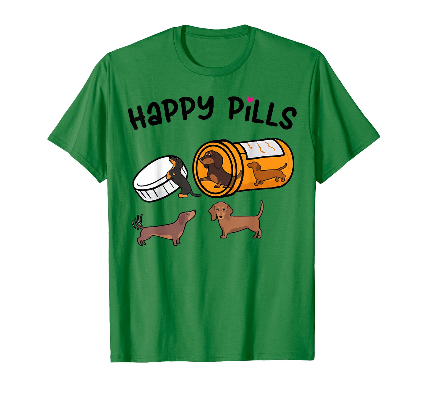 Cute Dachshund Happy Pills Funny Weiner Dog Mom Dad Lover T-Shirt