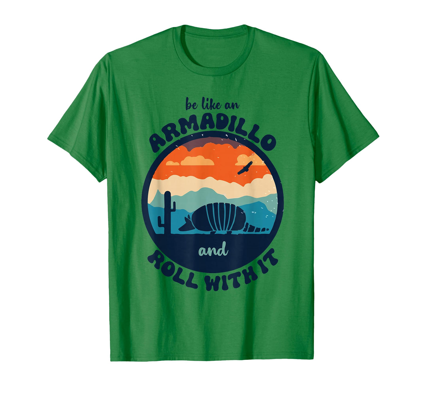 Be Like An Armadillo and Roll With It T-Shirt