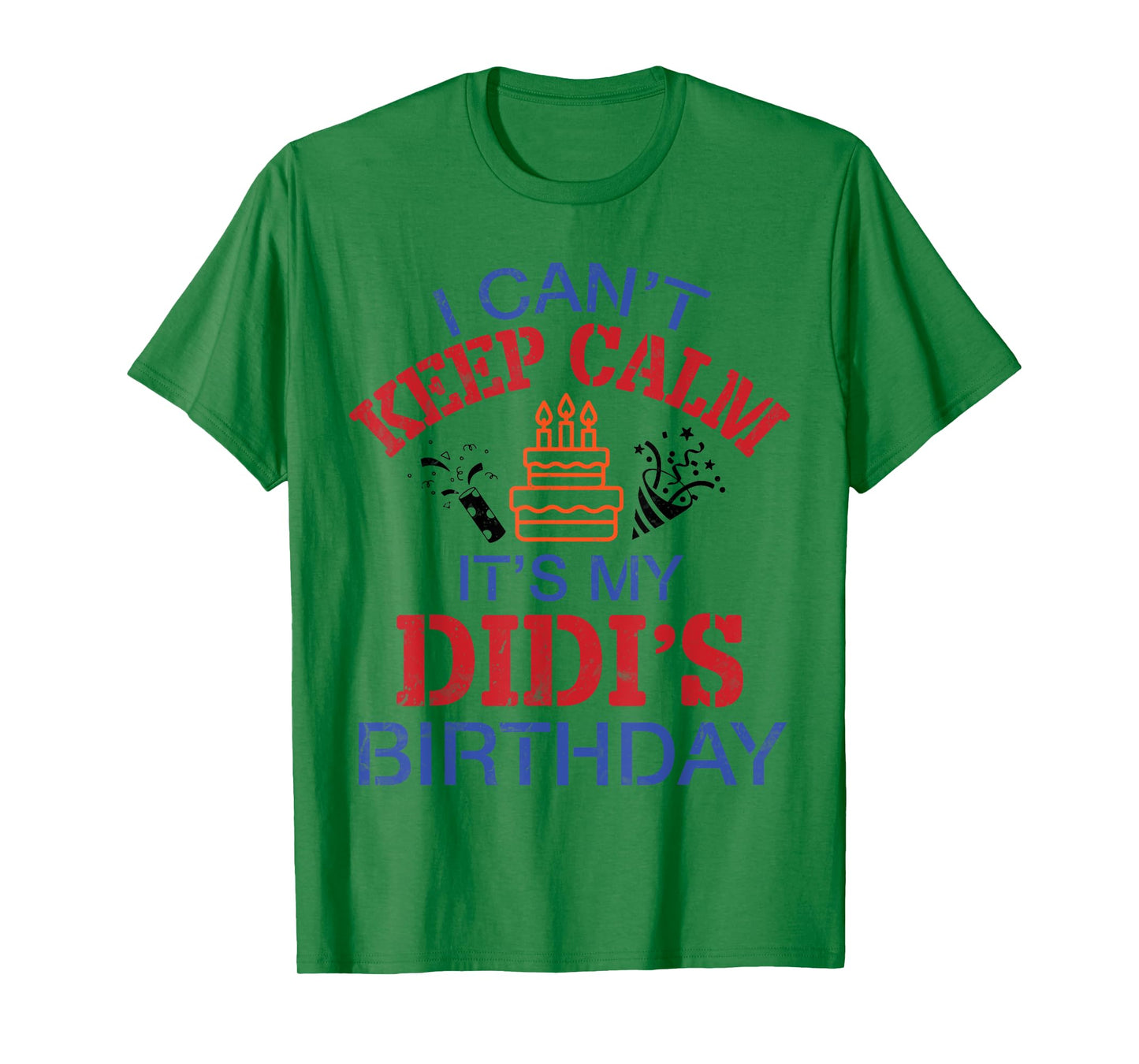 Fireworks Big Cake I Can’t Keep Calm It's My Didi's Birthday T-Shirt