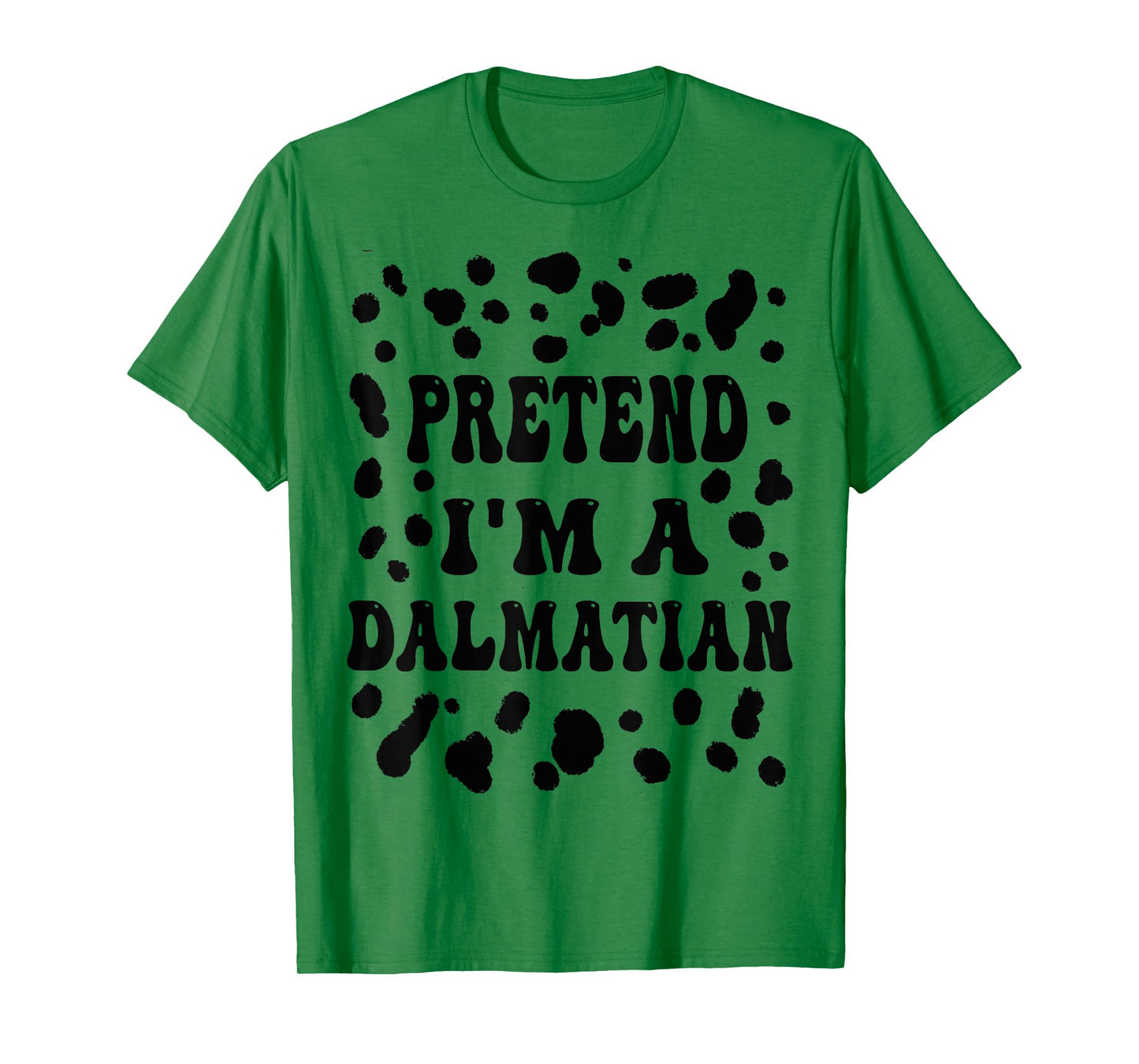 Pretend I'm a Dalmatian, Funny Dog lazy Halloween Costume T-Shirt